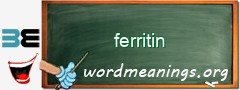 WordMeaning blackboard for ferritin